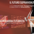 Il Futuro sopravvenuto. Arte-azione, comunicazione e post-umano nel Futurismo