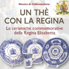 Un thè con la Regina. Le ceramiche commemorative della Regina Elisabetta