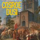 Diario artistico di un veneziano alla corte degli Zar. Cosroe Dusi 1808-1859