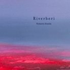 Roberto Braida. Riverberi