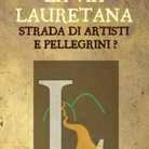 La via Lauretana. Strada di artisti e pellegrini?