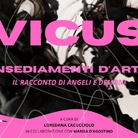 VICUS. Insediamenti d’arte: il racconto di angeli e demoni